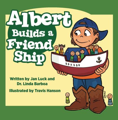 Cover for Jan Luck · Albert Builds a Friend Ship: Helping Children Understand Autism - Helping Children Understand Autism (Hardcover Book) (2018)