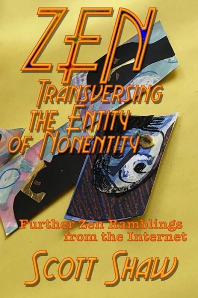 Cover for Scott Shaw · Zen Traversing the Entity of Nonentity (Paperback Book) (2019)