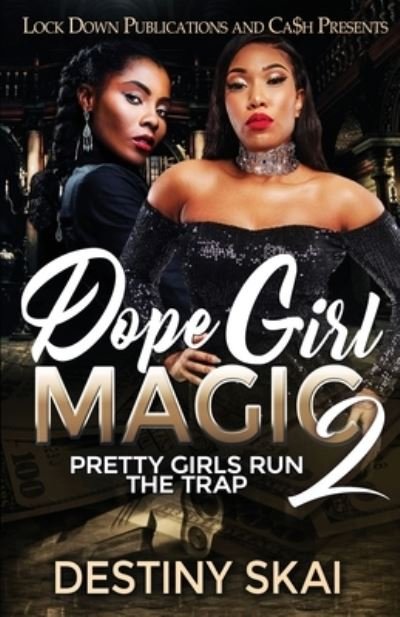Cover for Destiny Skai · Dope Girl Magic 2: Pretty Girls Run the Trap - Dope Girl Magic (Taschenbuch) (2020)