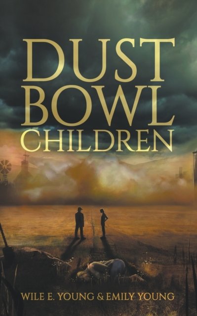 Cover for Wile E Young · Dust Bowl Children (Taschenbuch) (2022)