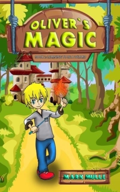 Cover for Mark Mulle · Oliver's Magic (Book 2) (Paperback Book) (2017)