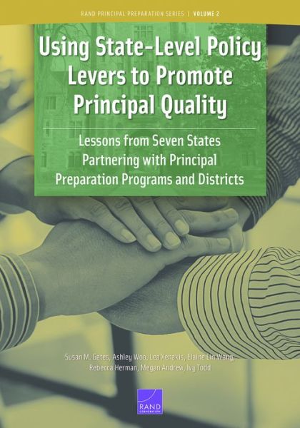 Cover for Susan M Gates · Using State-Level Policy Levers to Promote Principal Quality: Lessons from Seven States Partnering with Principal Preparation Programs and Districts (Paperback Book) (2021)