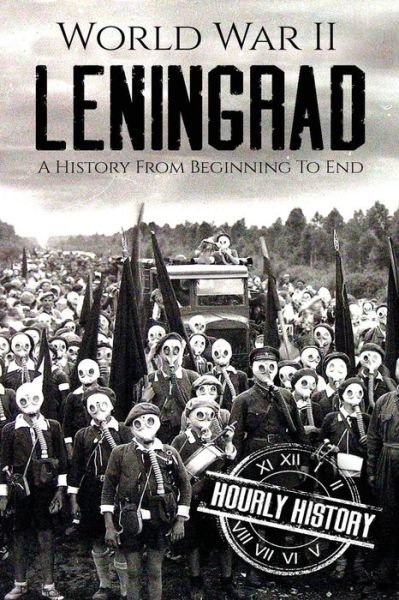 Cover for Hourly History · World War II Leningrad (Pocketbok) (2017)