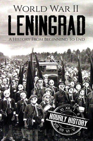 Cover for Hourly History · World War II Leningrad (Paperback Book) (2017)