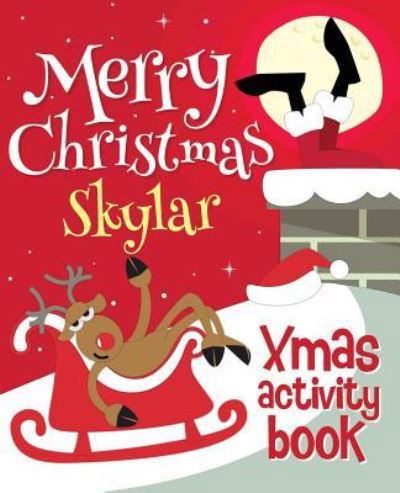 Cover for Xmasst · Merry Christmas Skylar - Xmas Activity Book (Paperback Book) (2017)