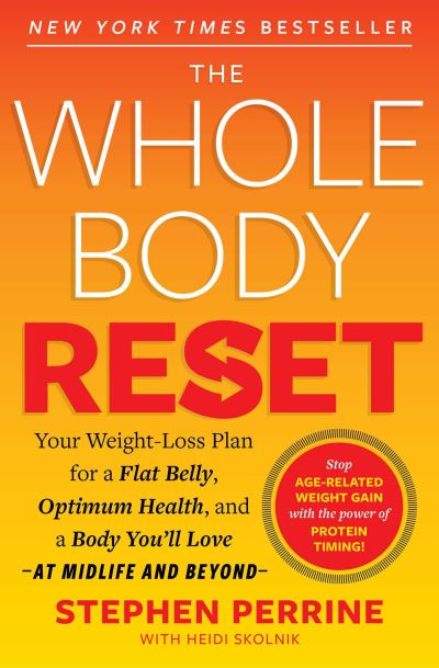 The Whole Body Reset: Your Weight-Loss Plan for a Flat Belly, Optimum Health and a Body You'll Love at Midlife and Beyond - Stephen Perrine - Książki - Simon & Schuster - 9781982160166 - 1 lutego 2024