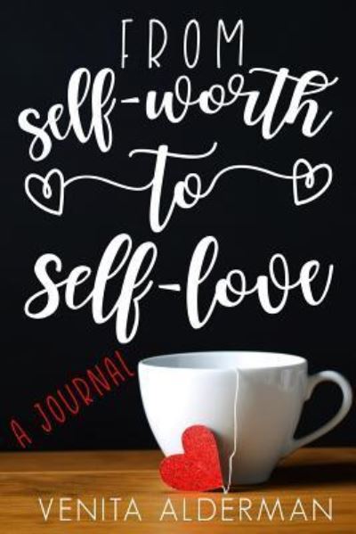 Cover for Venita Alderman Sadler · From Self-Worth to Self-Love (Paperback Book) (2018)