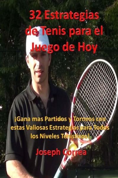 Cover for Joseph Correa · 32 Estrategias de tenis para el juego de hoy (Paperback Bog) (2018)