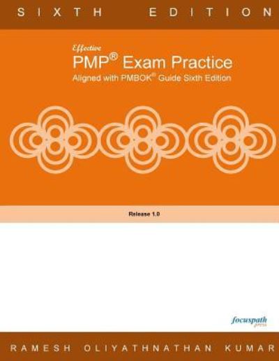 Cover for Ramesh Oliyathnathan Kumar · Effective PMP Exam Practice Aligned with PMBOK Sixth Edition (Paperback Book) (2018)