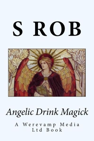 Cover for S Rob · Angelic Drink Magick (Paperback Book) (2018)