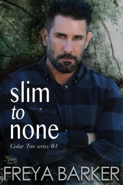 Slim To None - Freya Barker - Books - Freya Barker - 9781988733166 - July 1, 2018