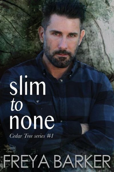 Slim To None - Freya Barker - Bøger - Freya Barker - 9781988733166 - 1. juli 2018