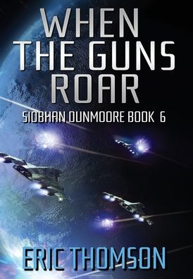 Cover for Eric Thomson · When the Guns Roar (Hardcover Book) (2019)