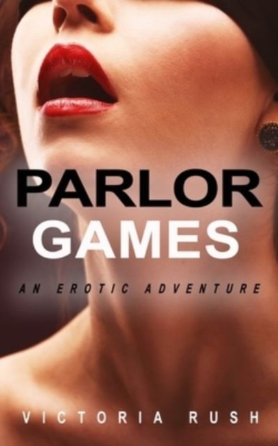 Cover for Victoria Rush · Parlor Games: An Erotic Adventure - Jade's Erotic Adventures (Taschenbuch) (2020)