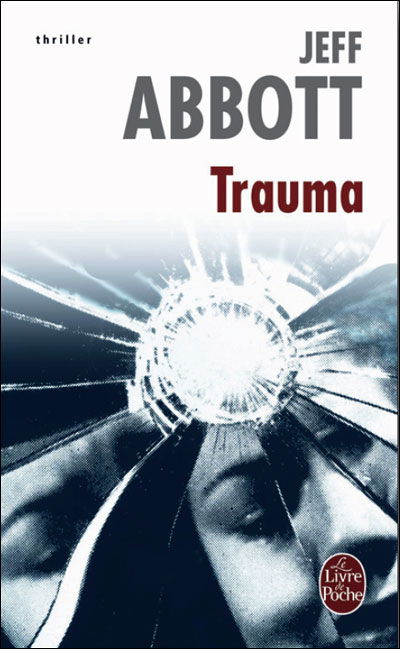 Cover for J Abbott · Trauma (Ldp Thrillers) (French Edition) (Taschenbuch) [French edition] (2008)