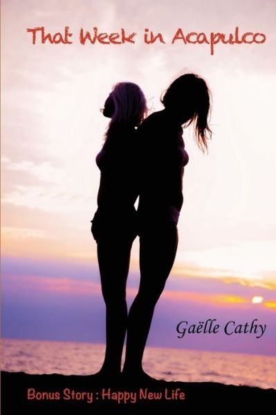 Cover for Gaëlle Cathy · That Week in Acapulco (Pocketbok) (2015)
