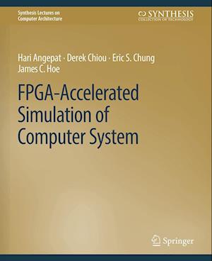 Cover for Hari Angepat · FPGA-Accelerated Simulation of Computer Systems - Synthesis Lectures on Computer Architecture (Paperback Book) (2014)