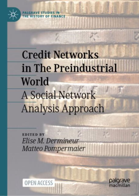 Credit Networks in The Preindustrial World: A Social Network Analysis Approach - Palgrave Studies in the History of Finance -  - Bücher - Springer International Publishing AG - 9783031671166 - 7. November 2024