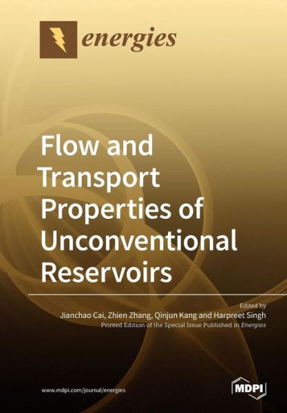Cover for Jianchao Cai · Flow and Transport Properties of Unconventional Reservoirs 2018 (Paperback Book) (2019)