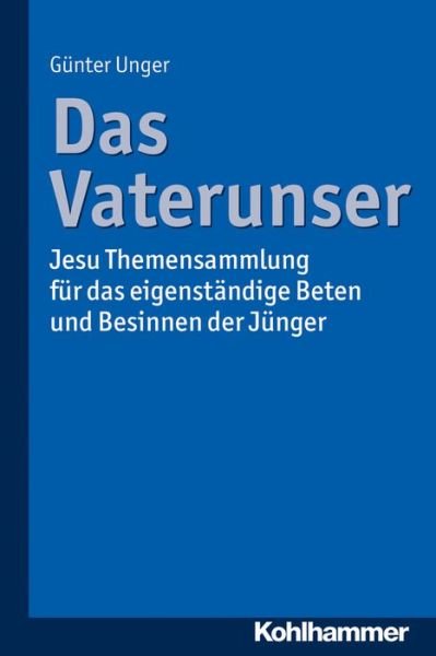 Cover for Unger · Das Vaterunser (Buch) (2016)