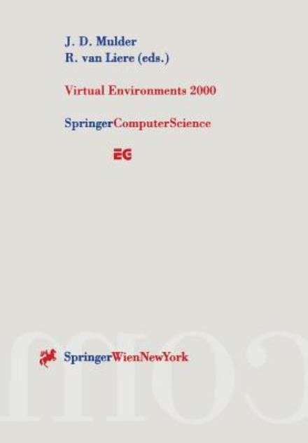 Cover for R Van Liere · Virtual Environments 2000: Proceedings of the Eurographics Workshop in Amsterdam, The Netherlands, June 1-2, 2000 - Eurographics (Paperback Book) [Softcover reprint of the original 1st ed. 2000 edition] (2000)