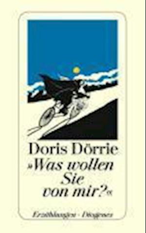 Was Wollen Sie Von Mir? - Dorrie - Książki - Diogenes Verlag AG,Switzerland - 9783257219166 - 