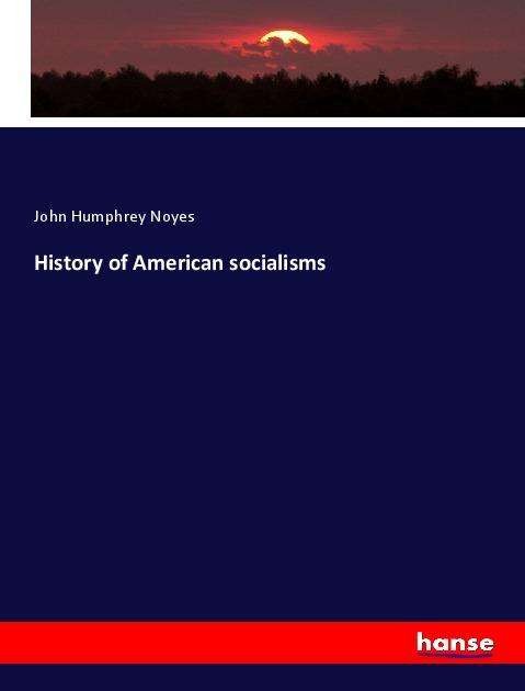 Cover for Noyes · History of American socialisms (Book)