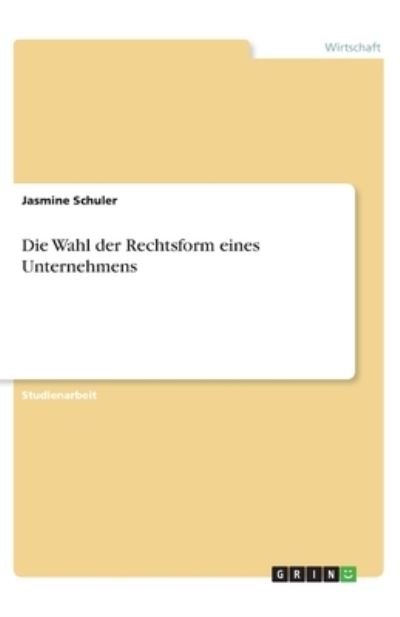 Cover for Schuler · Die Wahl der Rechtsform eines U (Bok)