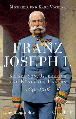 Cover for Vocelka, Michaela; Vocelka, Karl · Franz Joseph I. (Bok)