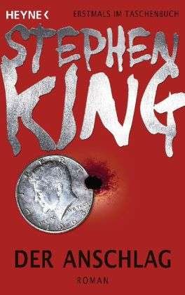 Cover for Stephen King · Heyne.43716 King.Der Anschlag (Book)