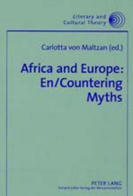 Cover for Africa and Europe: En/countering Myths: Essays on Literature and Cultural Politics - Literary &amp; Cultural Theory (Paperback Book) (2003)