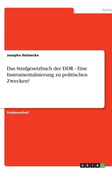 Das Strafgesetzbuch der DDR - - Helmecke - Böcker - GRIN Verlag - 9783638753166 - 26 september 2007