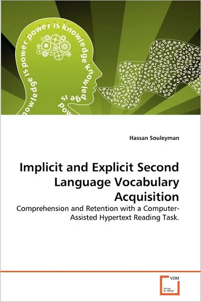 Cover for Hassan Souleyman · Implicit and Explicit Second Language Vocabulary Acquisition: Comprehension and Retention with a Computer-assisted Hypertext Reading Task. (Paperback Book) (2010)