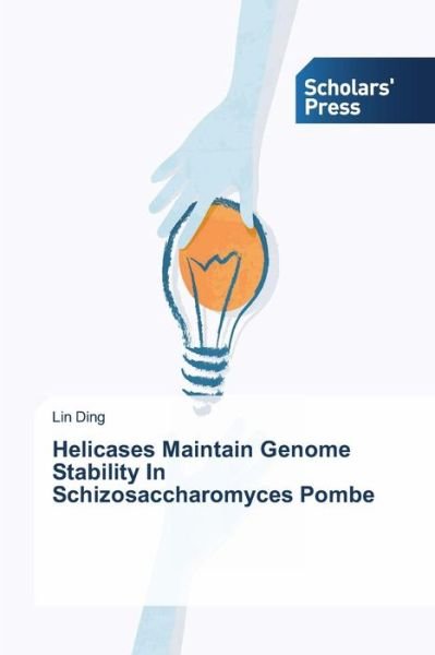 Cover for Lin Ding · Helicases Maintain Genome Stability in Schizosaccharomyces Pombe (Taschenbuch) (2014)