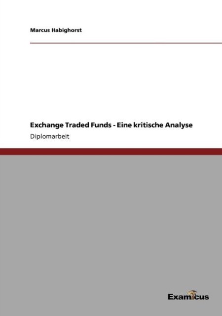 Marcus Habighorst · Exchange Traded Funds - Eine kritische Analyse (Taschenbuch) [German edition] (2012)