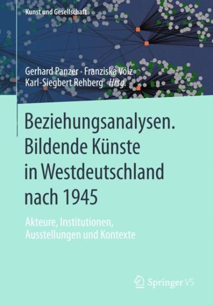 Cover for Panzer  Gerhard · Beziehungsanalysen. Bildende Kunste in Westdeutschland Nach 1945: Akteure, Institutionen, Ausstellungen Und Kontexte - Kunst Und Gesellschaft (Paperback Book) [2015 edition] (2014)