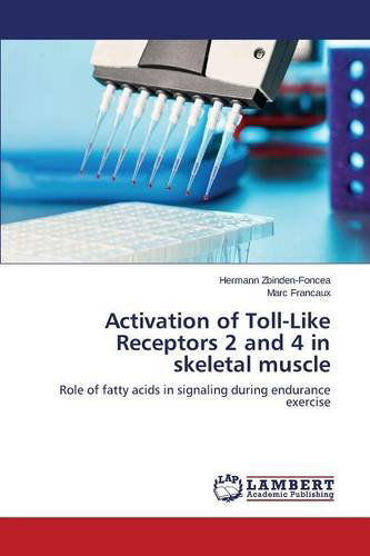 Cover for Francaux Marc · Activation of Toll-like Receptors 2 and 4 in Skeletal Muscle (Paperback Book) (2014)