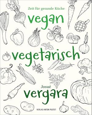 Cover for Josué Vergara · Vegan – Vegetarisch – Vergara (Book) (2024)