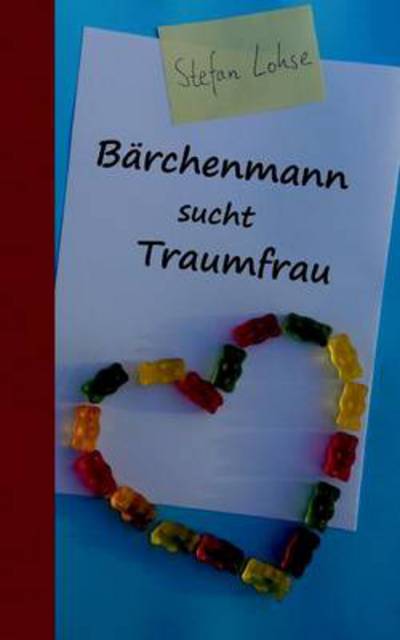 Cover for Stefan Lohse · Barchenmann sucht Traumfrau (Paperback Book) [German edition] (2013)