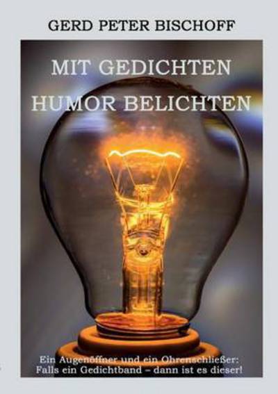 Cover for Bischoff · Mit Gedichten Humor belichten (Buch) (2015)