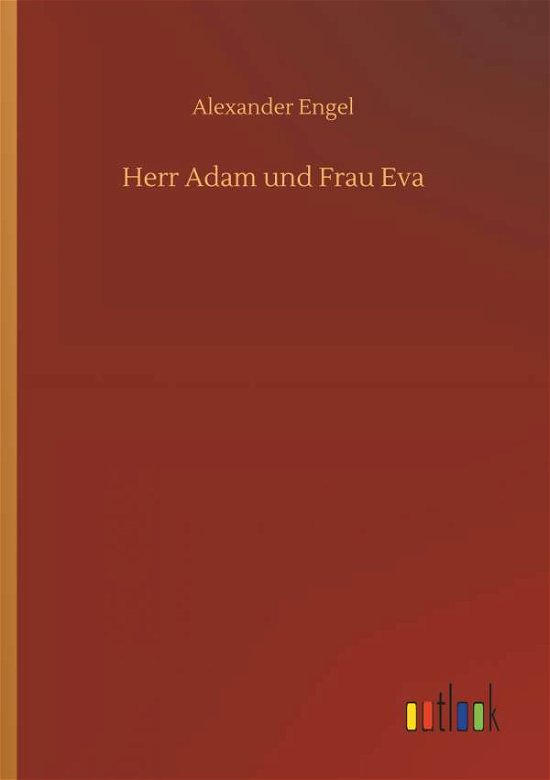 Herr Adam und Frau Eva - Engel - Bøger -  - 9783734051166 - 21. september 2018