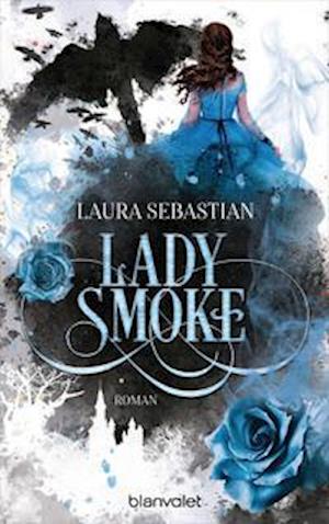 Lady Smoke - Laura Sebastian - Böcker - Blanvalet Taschenbuchverl - 9783734163166 - 14 mars 2022