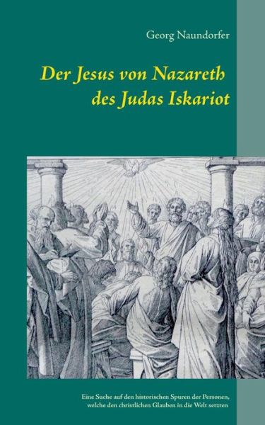 Cover for Georg Naundorfer · Der Jesus Von Nazareth Des Judas Iskariot (Paperback Book) [German edition] (2015)