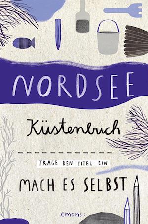 Cover for Merle Piroli · Nordsee Küstenbuch (Book) (2022)