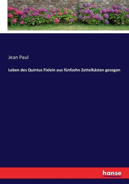 Leben des Quintus Fixlein aus fünf - Paul - Bøger -  - 9783743619166 - 10. januar 2017