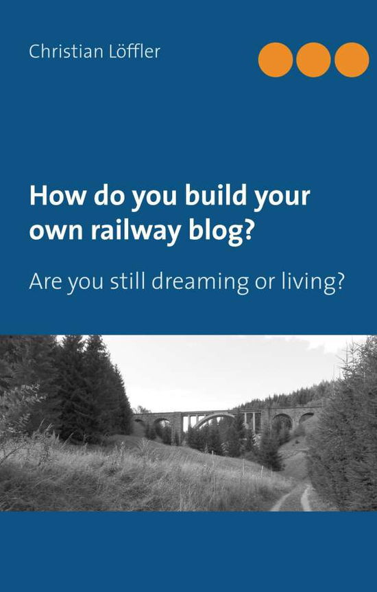 Cover for Löffler · How do you build your own railw (Book)