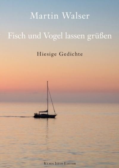 Cover for Martin Walser · Fisch und Vogel lassen grüßen (Bok) (2023)