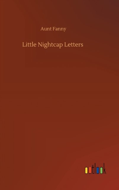 Cover for Aunt Fanny · Little Nightcap Letters (Innbunden bok) (2020)