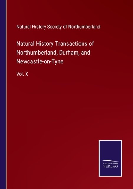 Cover for Natural Hist Soc of Northumberland · Natural History Transactions of Northumberland, Durham, and Newcastle-on-Tyne (Paperback Book) (2021)