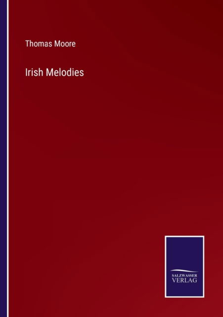 Irish Melodies - Thomas Moore - Bücher - Salzwasser-Verlag - 9783752561166 - 24. Januar 2022